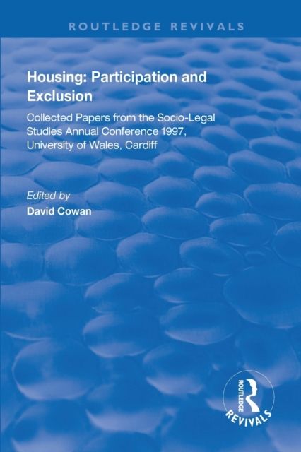 Housing: Participation and Exclusion : Collected Papers from the Socio-Legal Studies Annual Conference 1997, University of Wales, Cardiff