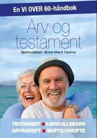 Arv og testament : testament, særkullsbarn, arveavgift, skifte/uskifte
