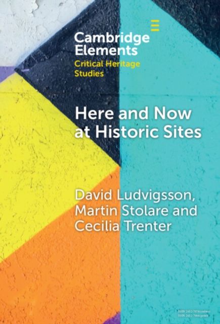 Here and Now at Historic Sites : Pupils and Guides Experiencing Heritage