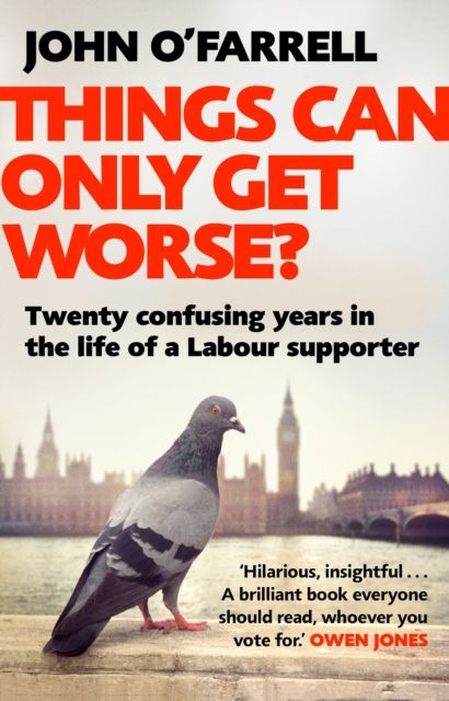 Forsidebilde av Things Can Only Get Worse? : Twenty confusing years in the life of a Labour supporter