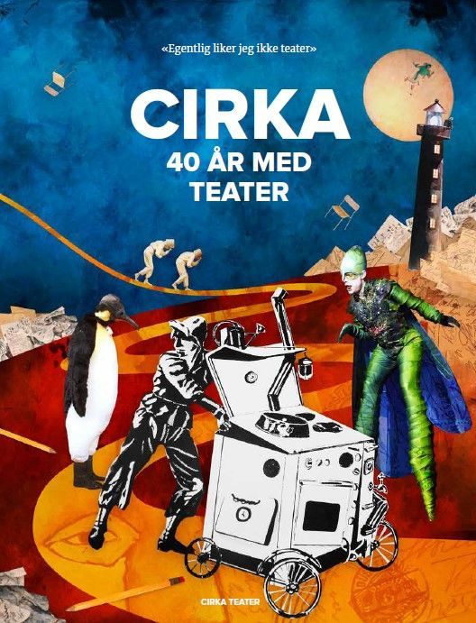 Cirka 40 år med teater : en historiefortelling og en teaterantologi