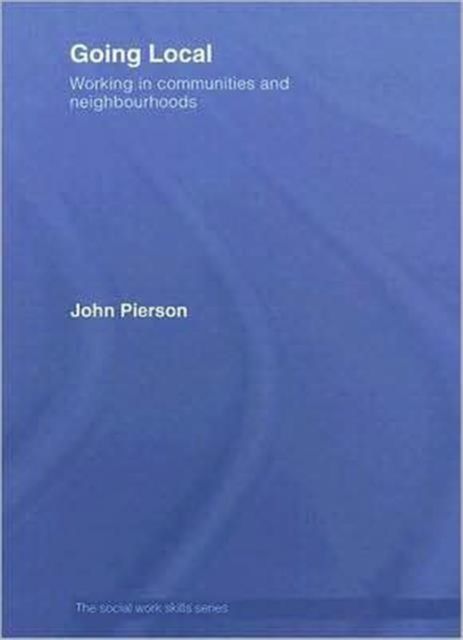 Going Local : Working in Communities and Neighbourhoods