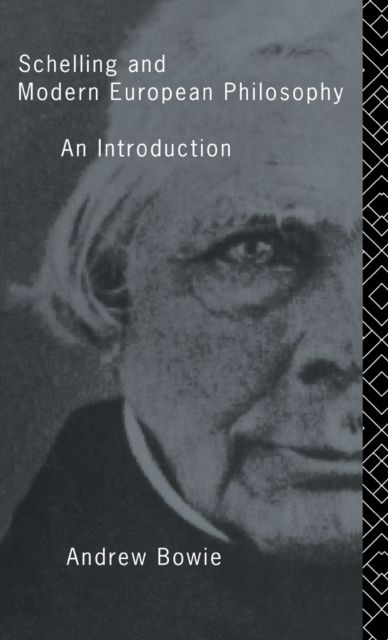 Schelling and Modern European Philosophy : An Introduction