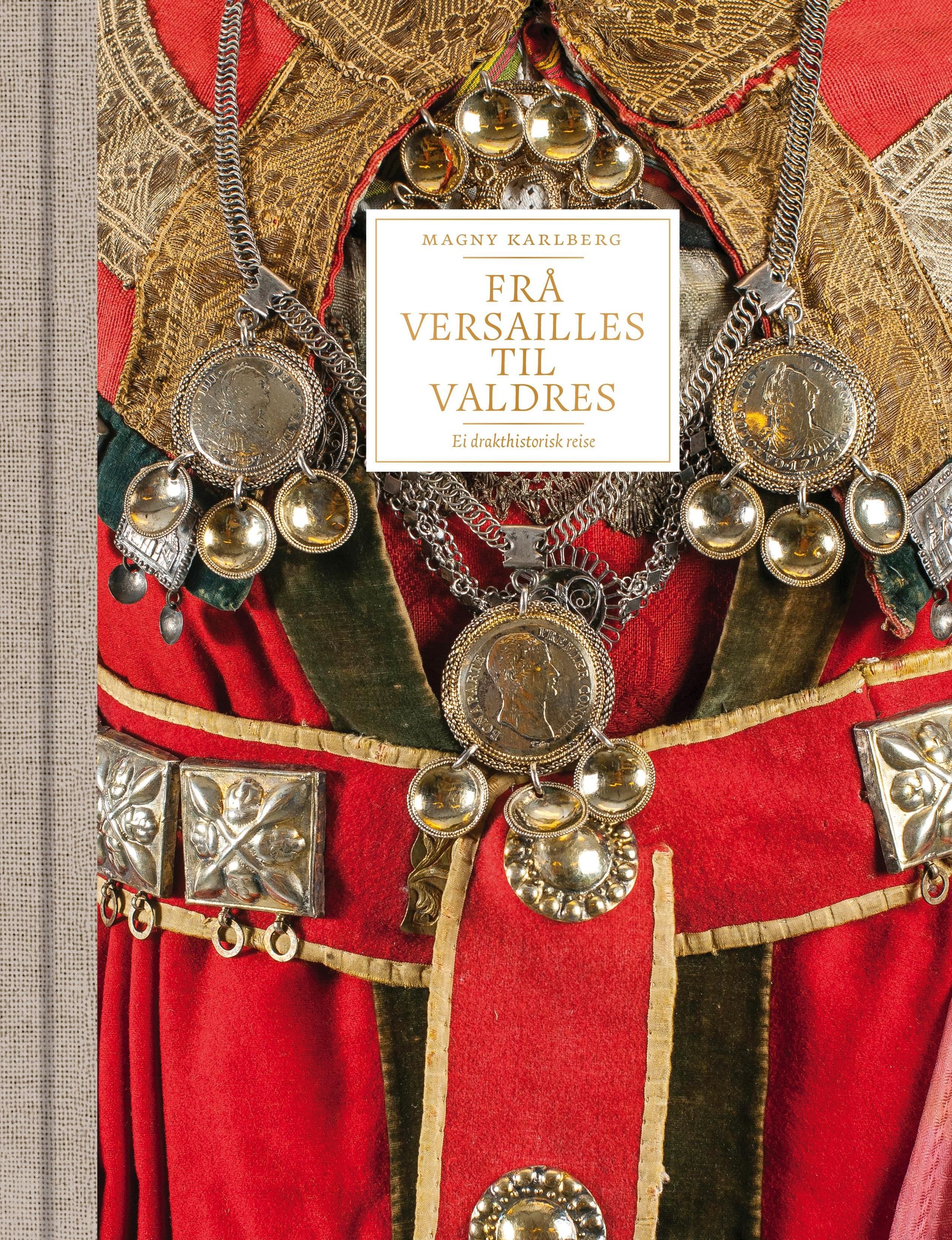 Frå Versailles til Valdres : ei drakthistorisk reise