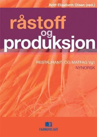 Råstoff og produksjon : restaurant- og matfag vg1