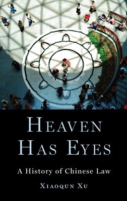 Heaven Has Eyes : Law and Justice in Chinese History