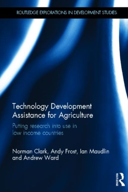 Technology Development Assistance for Agriculture : Putting research into use in low income countries