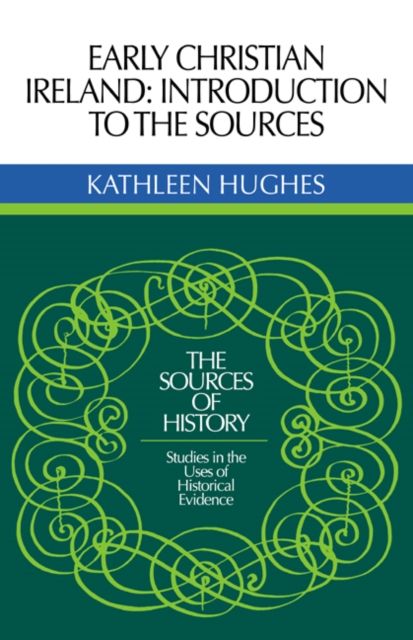 Early Christian Ireland : Introduction to the Sources