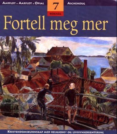 Fortell meg mer 7 : kristendomskunnskap med religions- og livssynsorientering