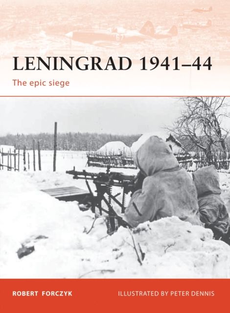 Leningrad 1941–44 : The epic siege