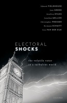 Electoral Shocks : The Volatile Voter in a Turbulent World