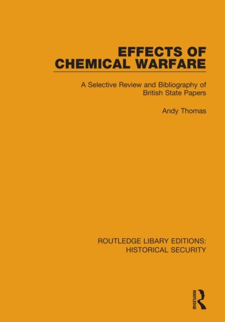 Effects of Chemical Warfare : A Selective Review and Bibliography of British State Papers