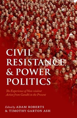Forsidebilde av Civil Resistance and Power Politics : The Experience of Non-violent Action from Gandhi to the Present