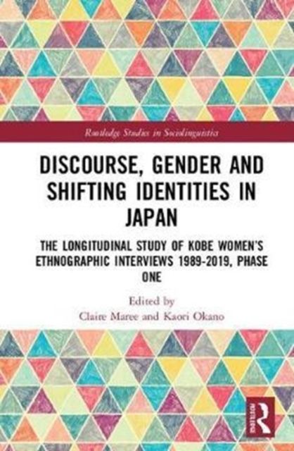 Discourse, Gender and Shifting Identities in Japan : The Longitudinal Study of Kobe Women’s Ethnographic Interviews 1989-2019, Phase One
