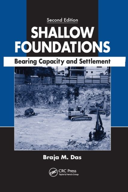 Shallow Foundations : Bearing Capacity and Settlement, Second Edition