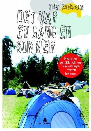 Det var en gang en sommer : historien om 22. juli og tiden etterpå - fortalt for barn