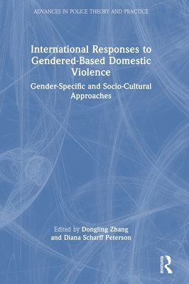 International Responses to Gendered-Based Domestic Violence : Gender-Specific and Socio-Cultural Approaches