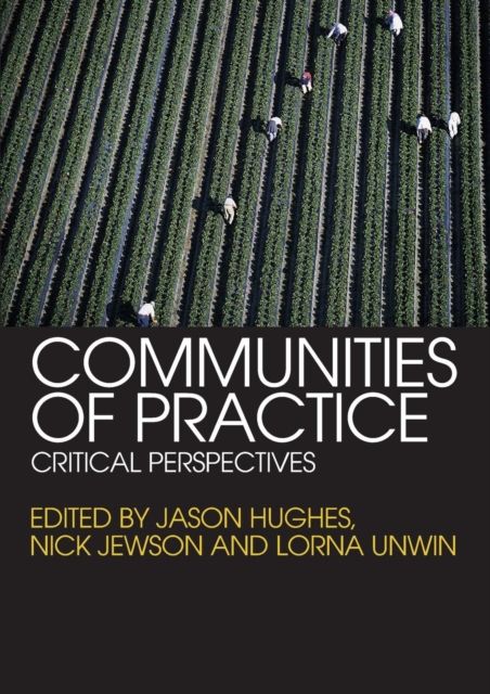 Communities of Practice : Critical Perspectives