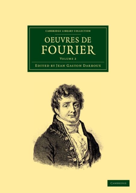 Oeuvres de Fourier : Publiees par les soins de Gaston Darboux