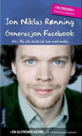 Generasjon Facebook, eller: Da alle skulle bli til noe med media