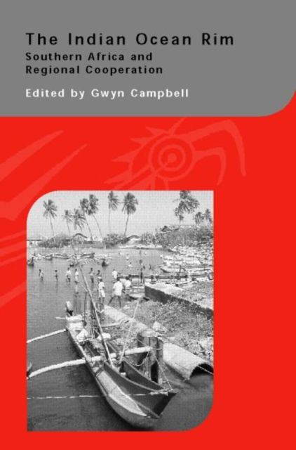 The Indian Ocean Rim : Southern Africa and Regional Cooperation