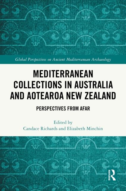 Mediterranean Collections in Australia and Aotearoa New Zealand : Perspectives from Afar