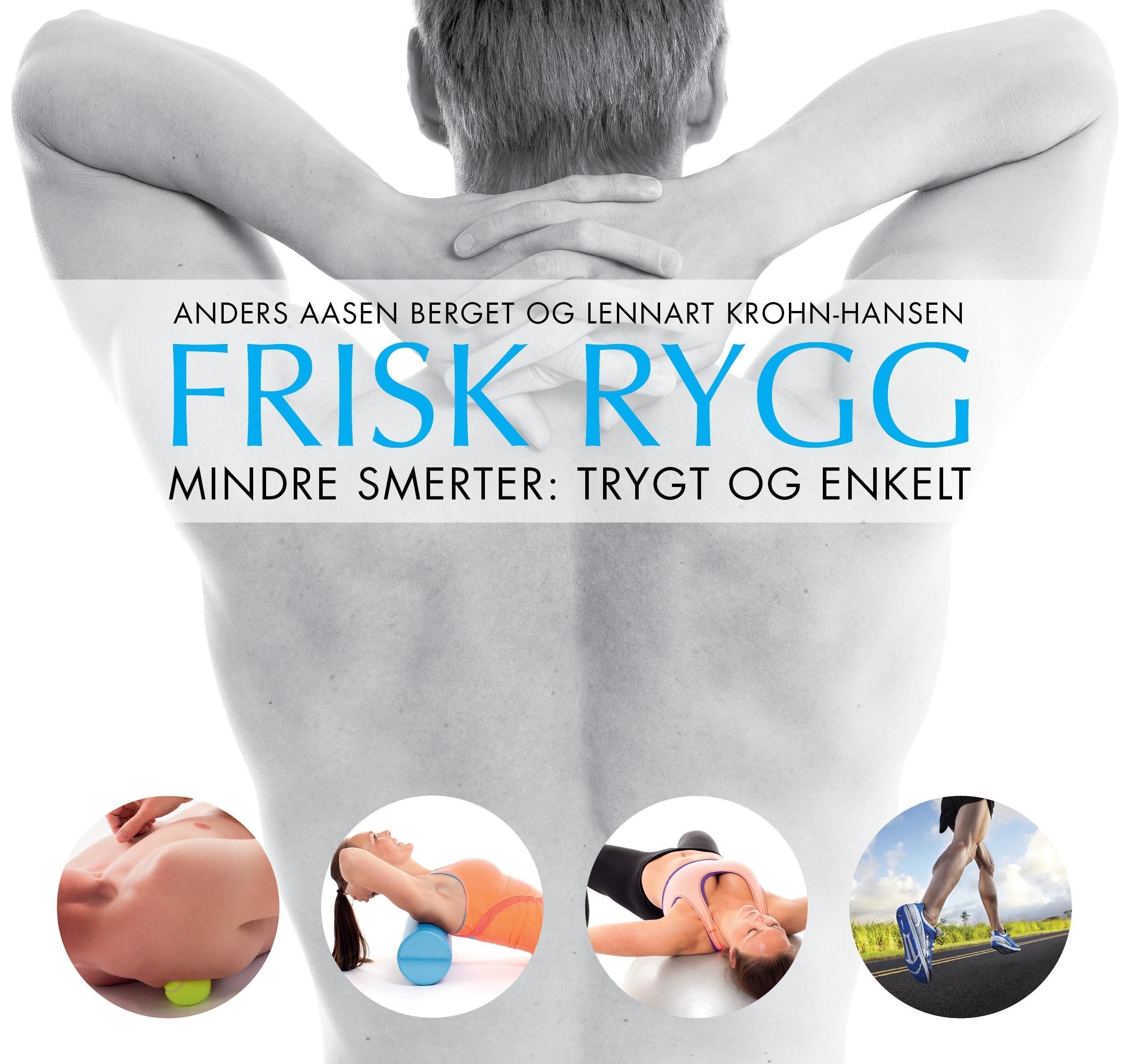 Frisk rygg : mindre smerter, trygt og enkelt