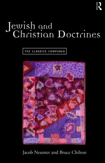 Jewish and Christian Doctrines : The Classics Compared