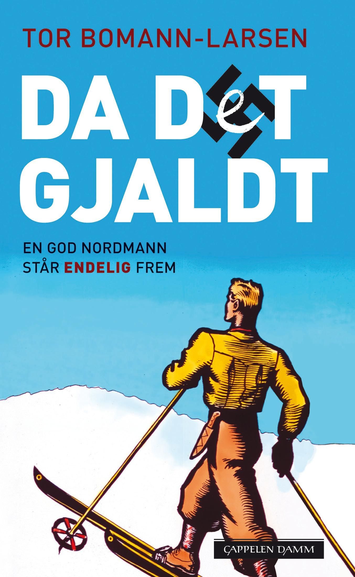Da det gjaldt : en god nordmann står endelig frem