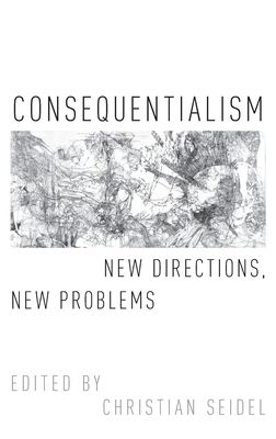 Consequentialism : New Directions, New Problems