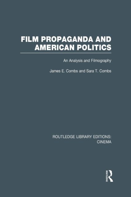 Film Propaganda and American Politics : An Analysis and Filmography