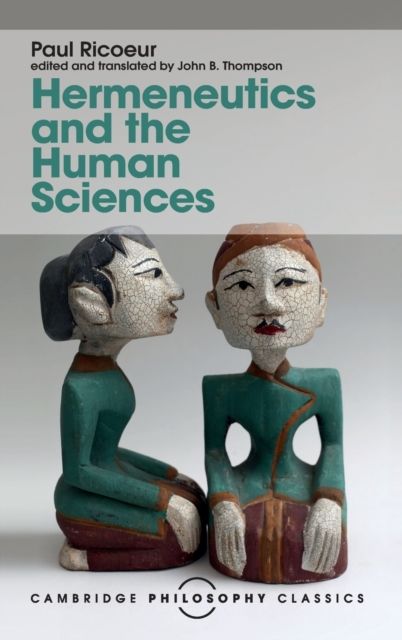 Hermeneutics and the Human Sciences : Essays on Language, Action and Interpretation