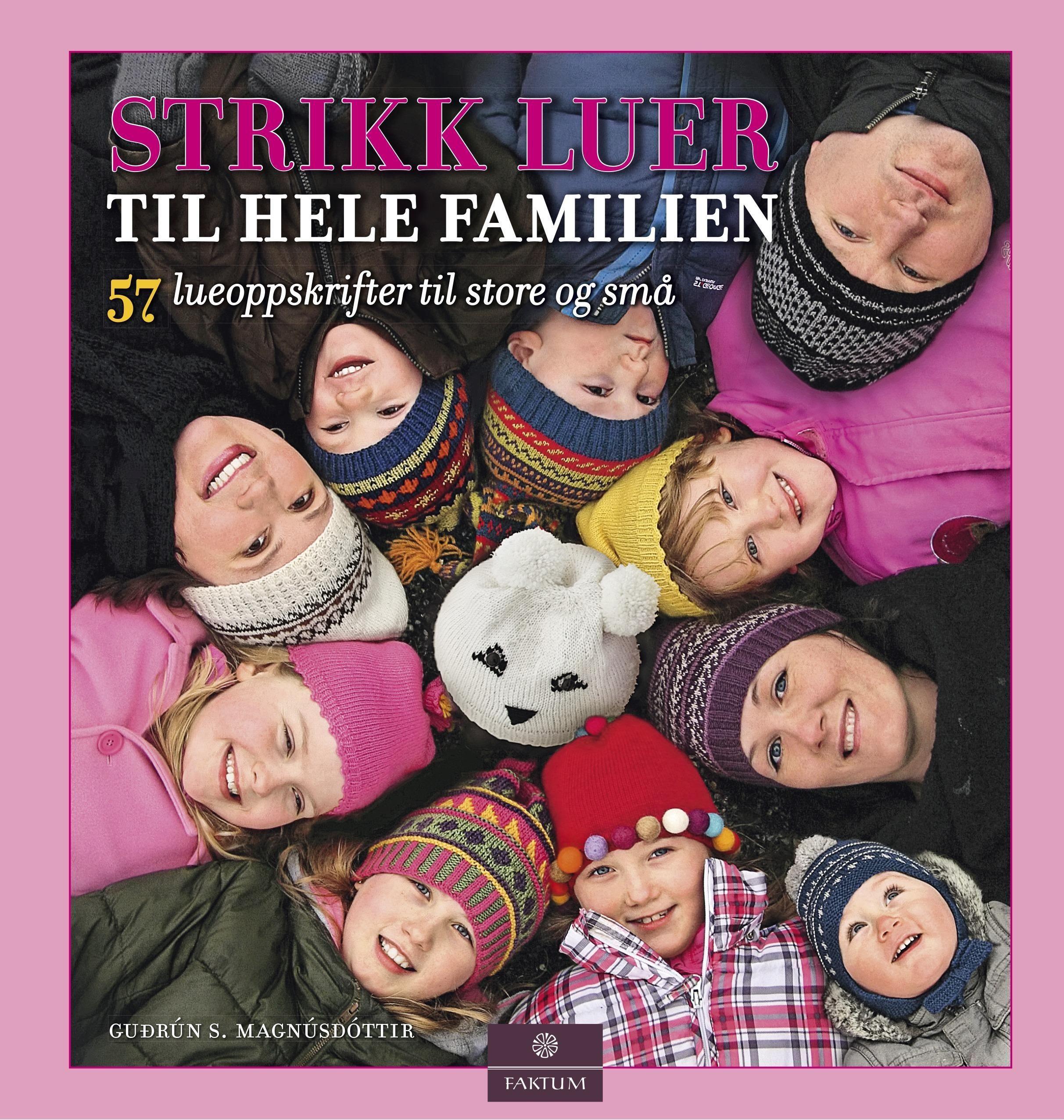 Strikk luer til hele familien : 57 lueoppskrifter til store og små