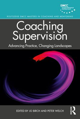 Coaching Supervision : Advancing Practice, Changing Landscapes