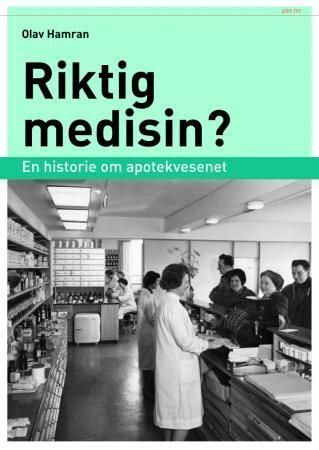 Riktig medisin? : en historie om apotekvesenet