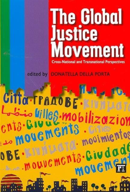 Global Justice Movement : Cross-national and Transnational Perspectives