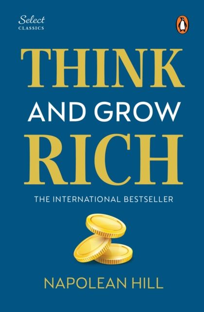 Penguin Select Classics: Think and Grow Rich : (Original, Unabridged Classic, Premium Hardbound Collector's Edition, Ideal for Gifting)