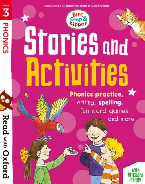 Read with Oxford: Stage 3: Biff, Chip and Kipper: Stories and Activities : Phonics practice, writing, spelling, fun word games and more