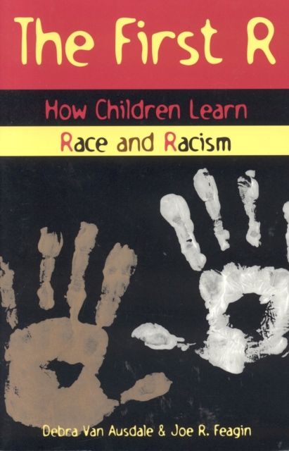 The First R : How Children Learn Race and Racism
