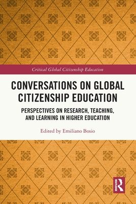 Conversations on Global Citizenship Education : Perspectives on Research, Teaching, and Learning in Higher Education