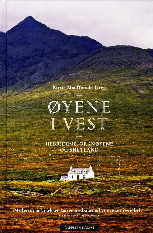 Øyene i vest : Hebridene, Orknøyene, Shetland