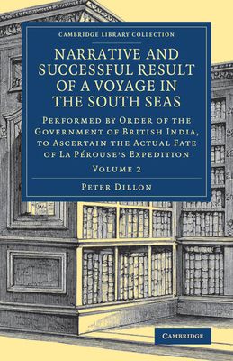 Narrative and Successful Result of a Voyage in the South Seas : Performed by Order of the Government of British India, to Ascertain the Actual Fate of La Perouse's Expedition