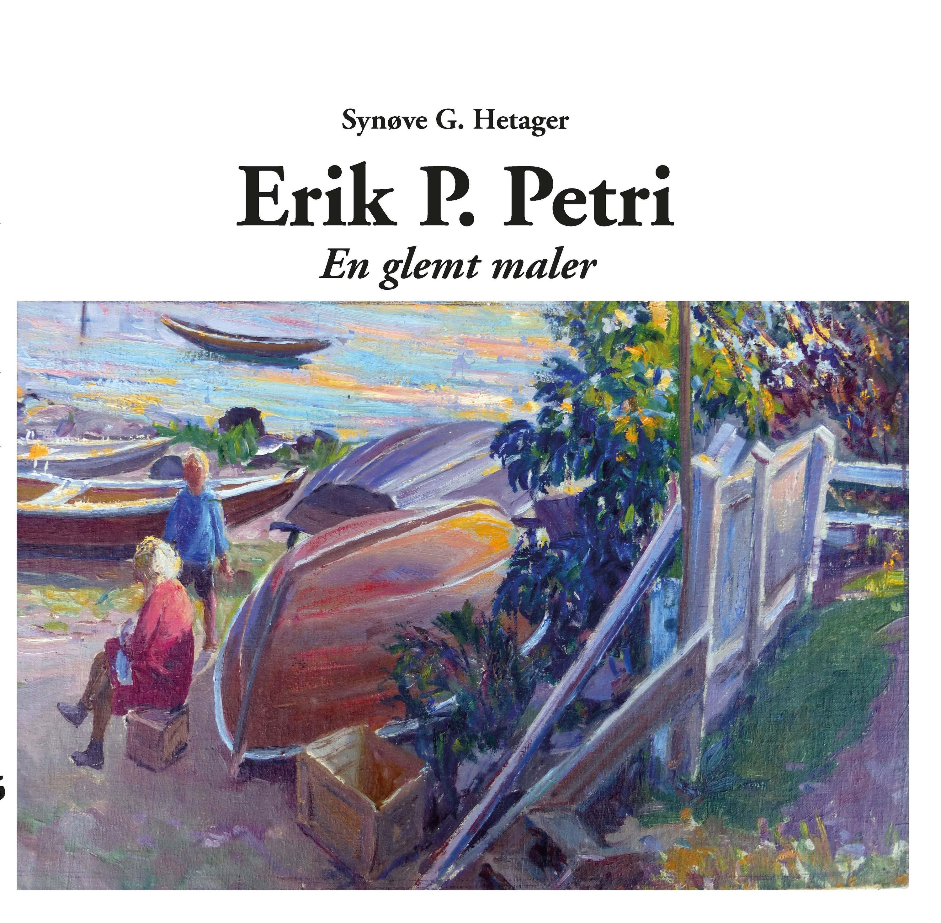 Erik P. Petri : (1878-1966) : en glemt maler