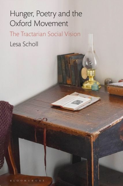 Hunger, Poetry and the Oxford Movement : The Tractarian Social Vision