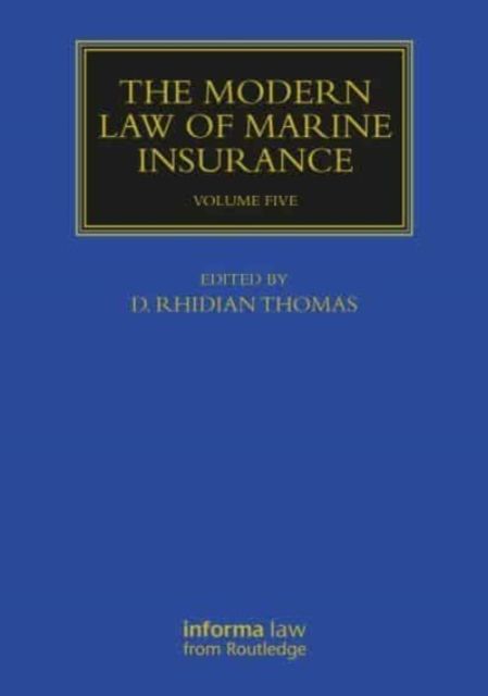 The Modern Law of Marine Insurance : Volume Five