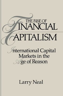 The Rise of Financial Capitalism : International Capital Markets in the Age of Reason