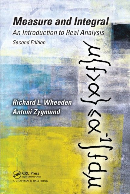 Measure and Integral : An Introduction to Real Analysis, Second Edition