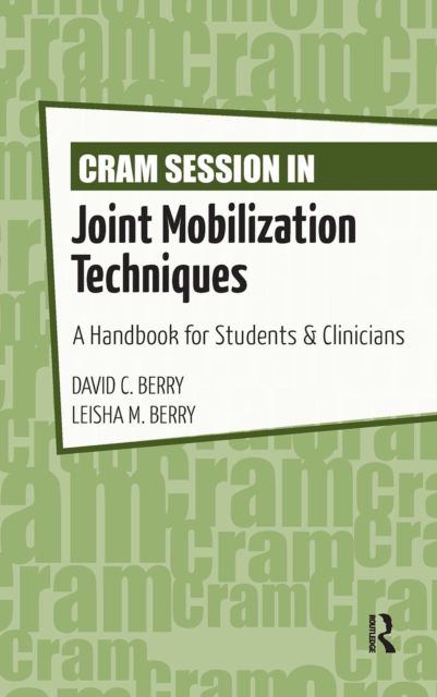 Cram Session in Joint Mobilization Techniques : A Handbook for Students & Clinicians
