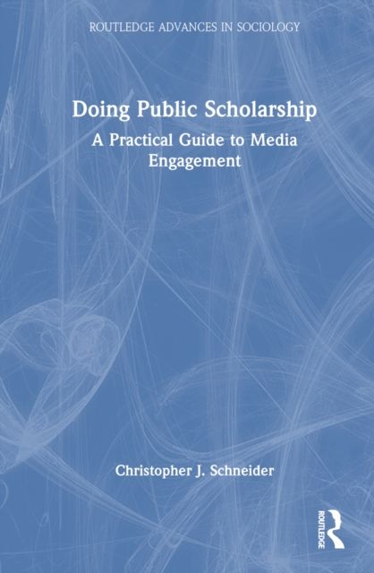 Forsidebilde av Doing Public Scholarship : A Practical Guide to Media Engagement