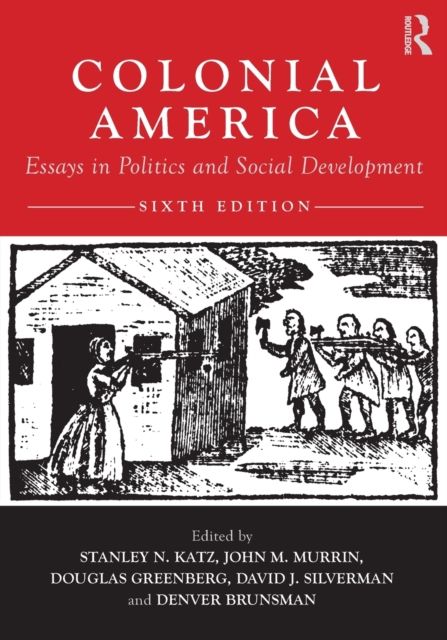 Colonial America : Essays in Politics and Social Development